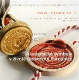 Univerzita Pardubice Akademické symboly v životě Univerzity Pardubice