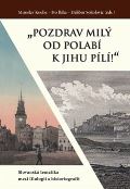 Kouba Miroslav „Pozdrav milý od Polabí k jihu pílí!“