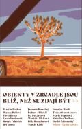 Odeon Objekty v zrcadle jsou blíž, než se zdají být - Sborník povídek