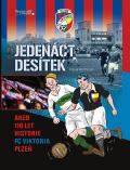 Regionall Jedenct destek aneb 110 historie FC Viktoria Plze