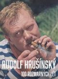 Hrušínský Jan Rudolf Hrušínský - 100 rozmarných lét