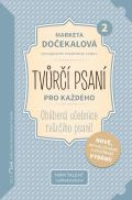 Dočekalová Markéta Tvůrčí psaní pro každého 2 - Váš rádce při psaní první knížky