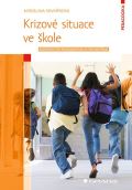 Grada Krizové situace ve škole - Bezpečnostní problematika ve školní praxi