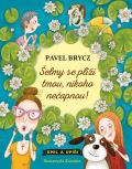 Brycz Pavel Šelmy se plíží tmou, nikoho nečapnou!