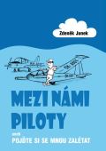 Klika Mezi námi piloty aneb Pojďte si se mnou zalétat