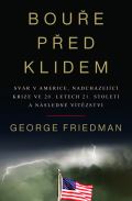 IFP Publishing Bouře před klidem - Svár v Americe, nadcházející krize ve 20. letech 21. století a následné vítězstv