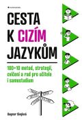 Grada Cesta k cizím jazykům - 100+10 metod, strategií, cvičení a rad pro učitele i samostudium