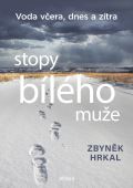 Universum Stopy bílého muže - Voda včera, dnes a zítra