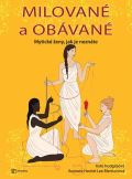 Metafora Milované a obávané - Mytické ženy, jak je neznáte