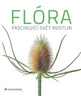Grada Flra - Fascinujc svt rostlin