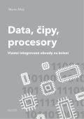 Malý Martin Data, čipy, procesory - Vlastní integrované obvody na koleni