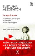 Alexievich Svetlana La supplication : Tchernobyl, chronique du monde apres l´apocalypse
