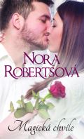 Robertsová Nora Magická chvíle