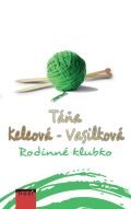 Keleová-Vasilková Táňa Rodinné klubko
