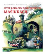 Adamec Radek Nové pohádky o nezbedných mašinkách