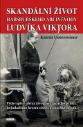 Vkend Skandln ivot habsburskho arcivvody Ludvka Viktora - Pekvapiv obraz ivota svrznho prince,