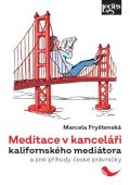 Nakladatelství Leges Meditace v kanceláři kalifornského mediátora a jiné příhody české právničky