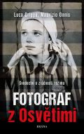 Brána Fotograf z Osvětimi - Svědectví o zrůdnosti režimu
