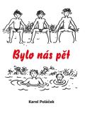 Poláček Karel Bylo nás pět