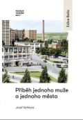 Nadace Tomáše Baťi Příběh jednoho muže a jednoho města