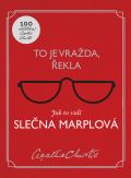 Christie Agatha To je vražda, řekla: Jak to vidí slečna Marplová