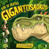 Pikola Kde se skrv Gigantosaurus?