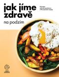 Fitrecepty Jak jíme zdravě na podzim: Průvodce zdravým podzimem s 94 sezónními recepty