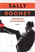 Rooney Sally Gespräche mit Freunden : Roman