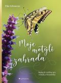 Grada Moje motýlí zahrada - Nejlepší rostliny pro motýly a housenky