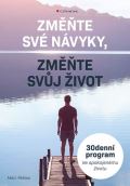 Grada Změňte své návyky, změňte svůj život - 30denní program ke spokojenému životu