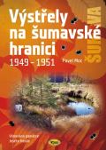 Kopp Výstřely na šumavské hranici 1949-1951