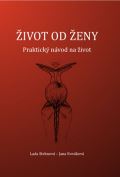 Nováková Jana Život od ženy - Praktický návod na život