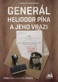 Vrchovský Ladislav Generál Heliodor Píka a jeho vrazi - Příběh podle skutečné události