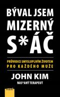 Noxi Býval jsem mizerný s*áč - Průvodce smysluplným životem pro každého muže