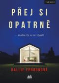 Ephronová Hallie Přej si opatrně