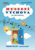Šašinková Eva Hudební výchova pro malé muzikanty - Hudební základy PS 1