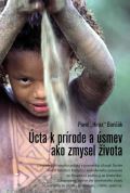 Baričák Pavel "Hirax" Úcta k prírode a úsmev ako zmysel života (slovensky)