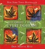 Pragma Čtyři dohody - Kniha moudrosti starých Toltéků