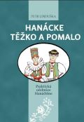 Baštan Hanácke těžko a pomalo - Praktická očebnice Hanáčtěne