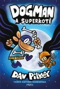 Pilkey Dav Dogman: Dogman a Superkotě