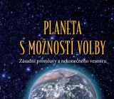 Monáda Planeta s možností volby - Zásadní promluvy z nekonečného vesmíru