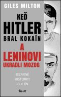 IKAR Bratislava Keď Hitler bral kokaín a Leninovi ukradli mozog - Bizarné historky z dejín