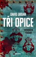 Urban David Tři opice - kriminální povídky