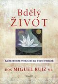 Pragma Bdělý život. Každodenní meditace na cestě Toltéků