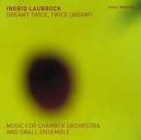 Laubrock Ingrid Dreamt Twice / Twice Dreamt