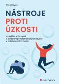 Grada Nástroje proti úzkosti - Vyladění vaší mysli a zvládání problematických situací v každodenním životě