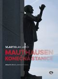 Toužimský a Moravec Mauthausen - konečná stanice