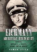 Epocha Eichmann: architekt holocaustu