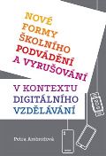 Pavel Mervart Nové formy školního podvádění a vyrušování v kontextu digitálního vzdělávání