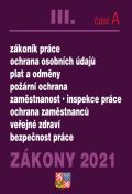 Poradce Zákony IIIA/ 2021 Zákoník práce - FKSP, ochrana osobních údajů, plat a odměny, zaměstnanost, inspekc